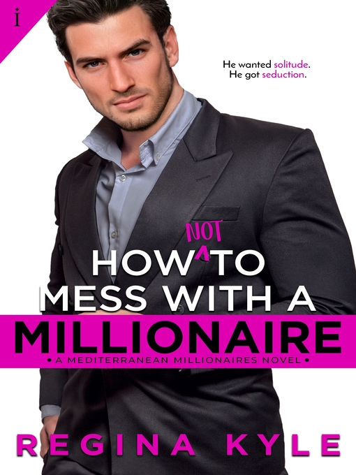 Title details for How Not to Mess with a Millionaire by Regina Kyle - Available